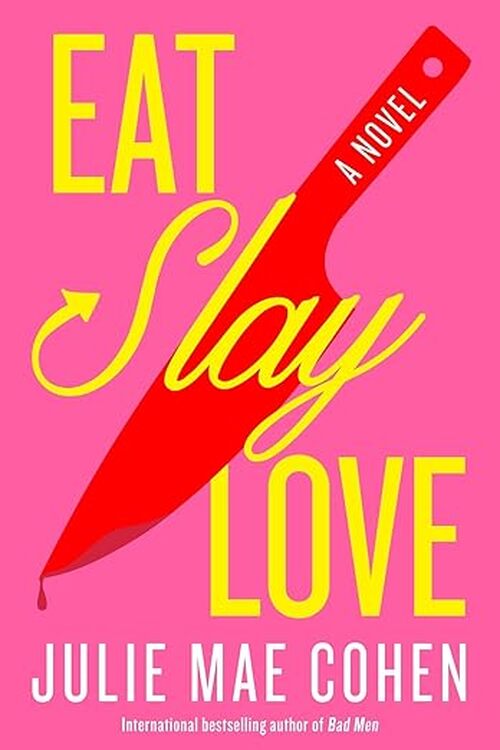 Eat, Slay, Love by Julie Mae Cohen