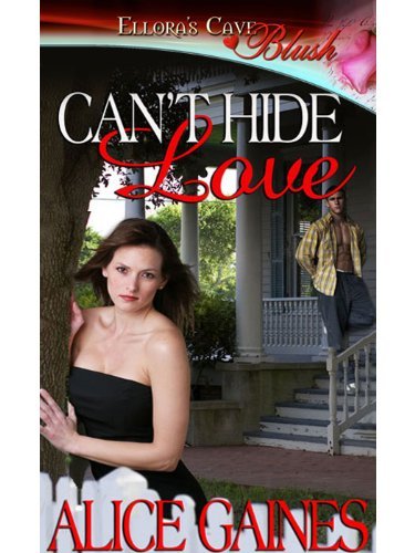 Can't Hide Love by Alice Gaines