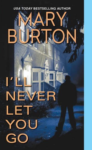 I'll Never Let You Go by Mary Burton