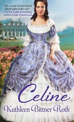 Celine by Kathleen Bittner Roth