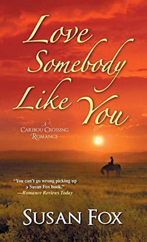 Love Somebody Like You by Susan Fox 1