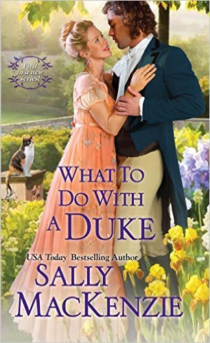 What To Do With A Duke by Sally MacKenzie