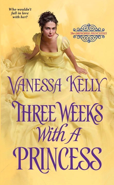 Three Weeks with a Princess by Vanessa Kelly