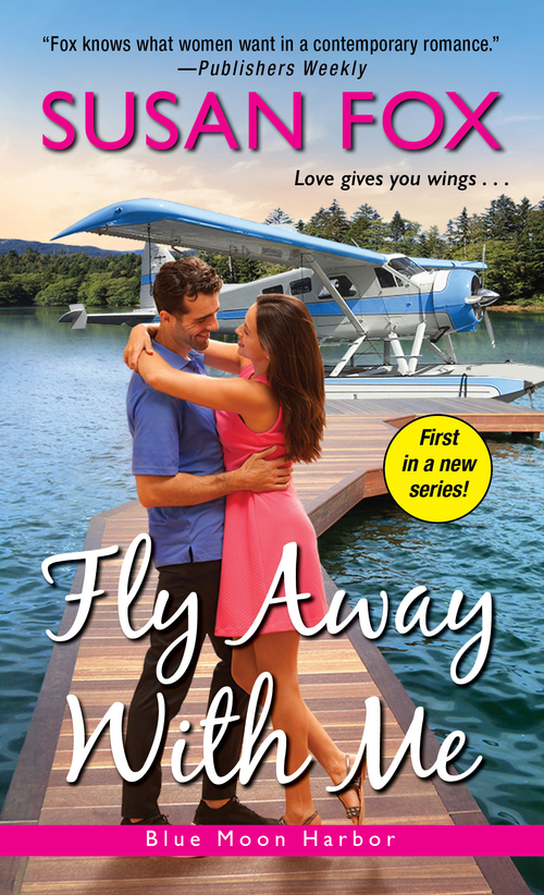 Excerpt of Fly Away with Me by Susan Fox