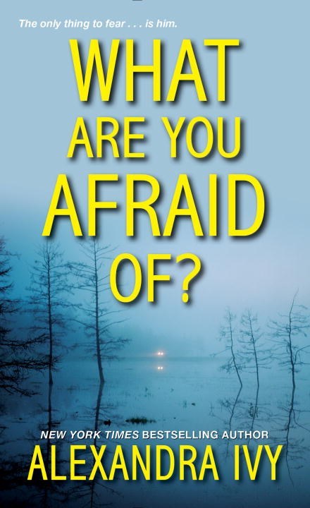 What Are You Afraid Of? by Alexandra Ivy