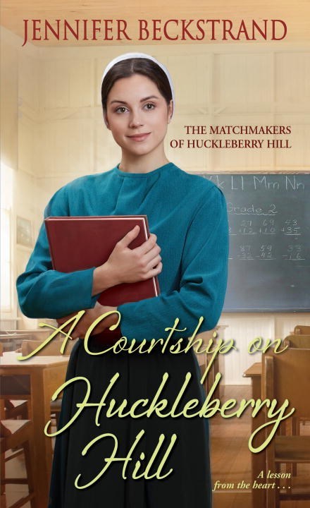 A Courtship on Huckleberry Hill by Jennifer Beckstrand