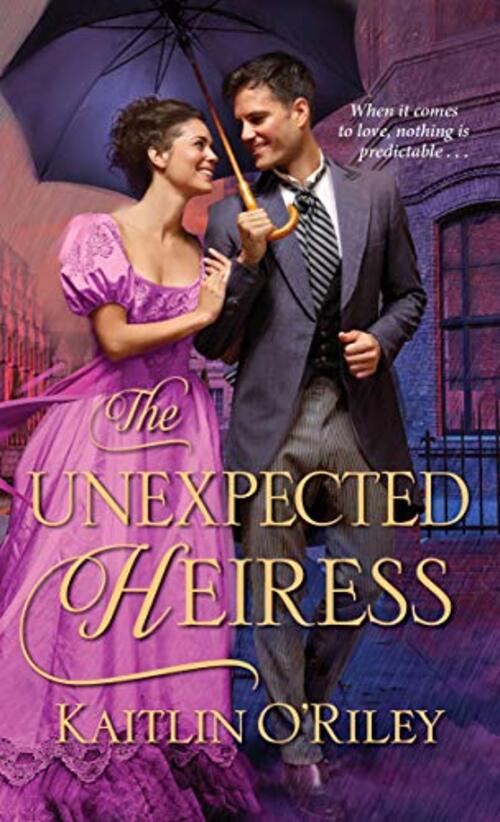 The Unexpected Heiress by Kaitlin O'Riley