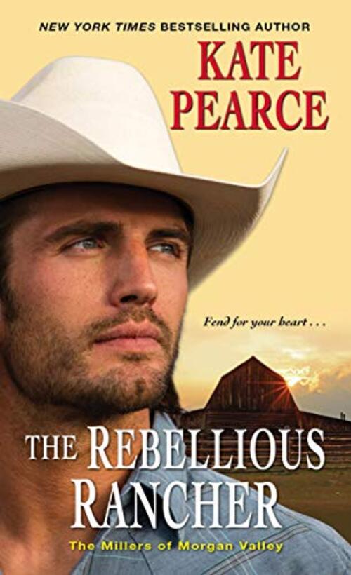 The Rebellious Rancher by Kate Pearce