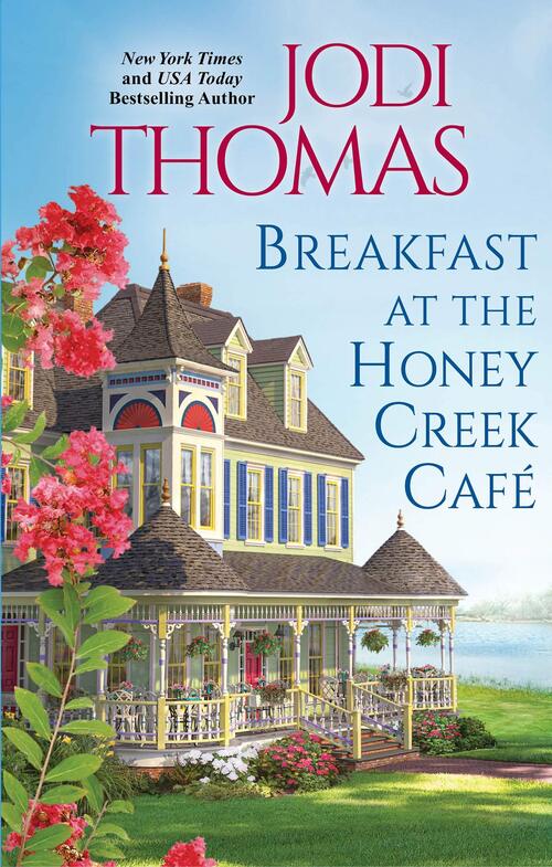Breakfast at the Honey Creek Cafe by Jodi Thomas