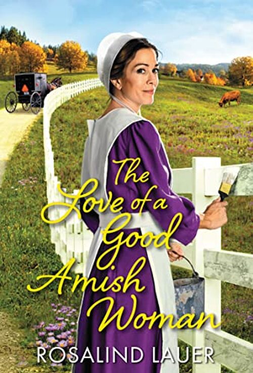 The Love of a Good Amish Woman by Rosalind Lauer