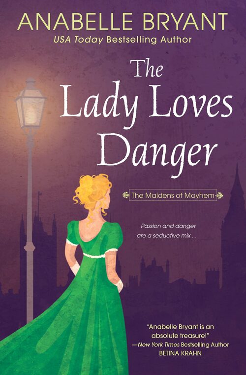 The Lady Loves Danger by Anabelle Bryant