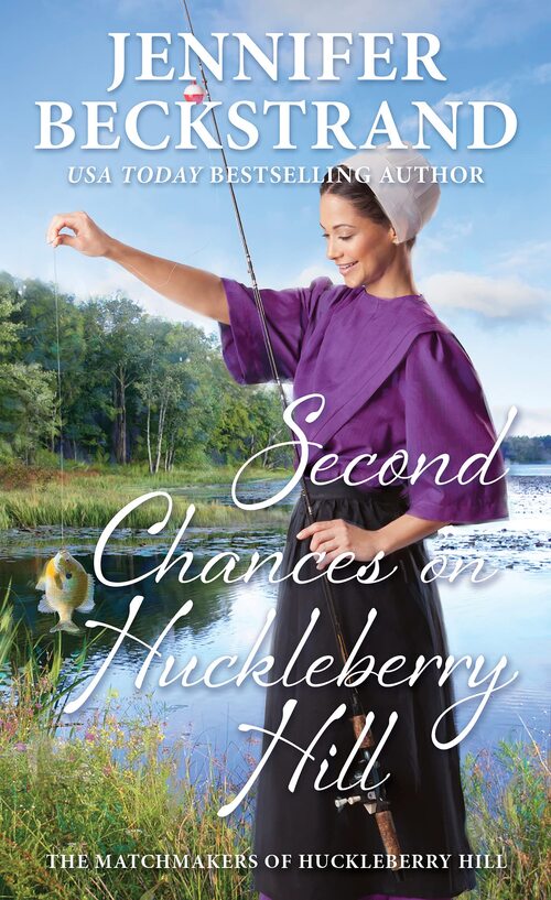 Second Chances on Huckleberry Hill by Jennifer Beckstrand
