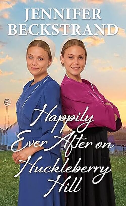 Happily Ever After on Huckleberry Hill by Jennifer Beckstrand