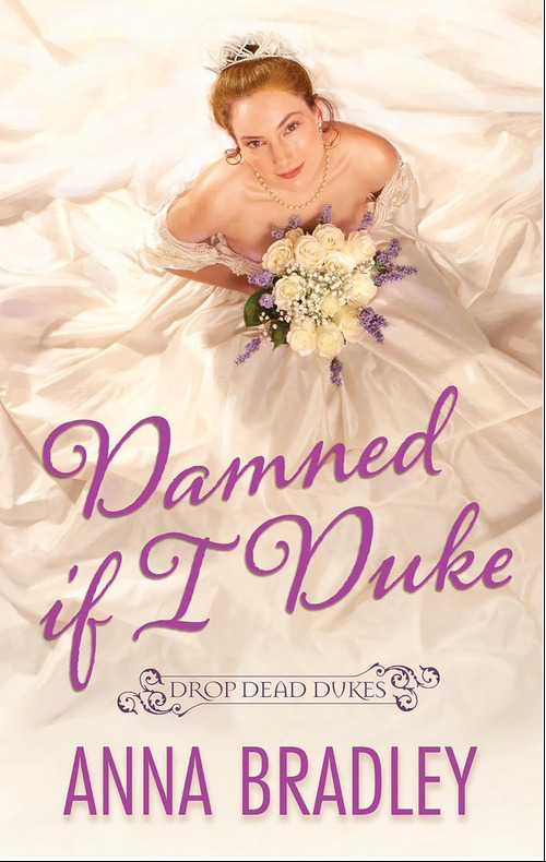 Damned If I Duke by Anna Bradley