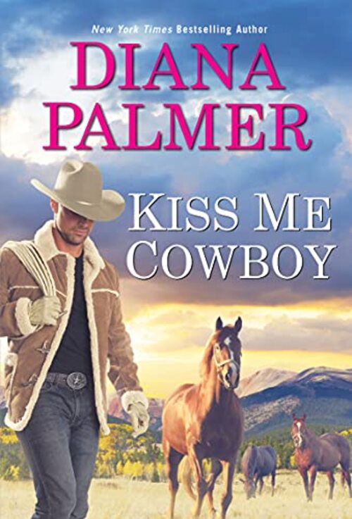 Kiss Me, Cowboy by Diana Palmer