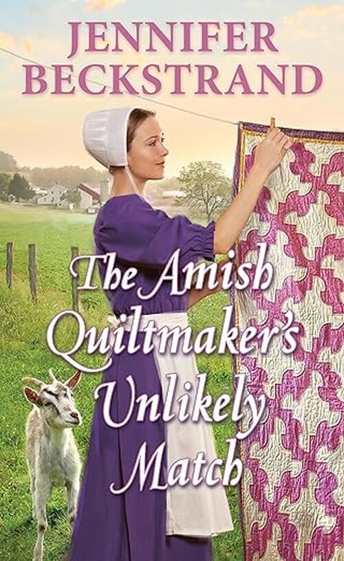 The Amish Quiltmaker's Unlikely Match by Jennifer Beckstrand