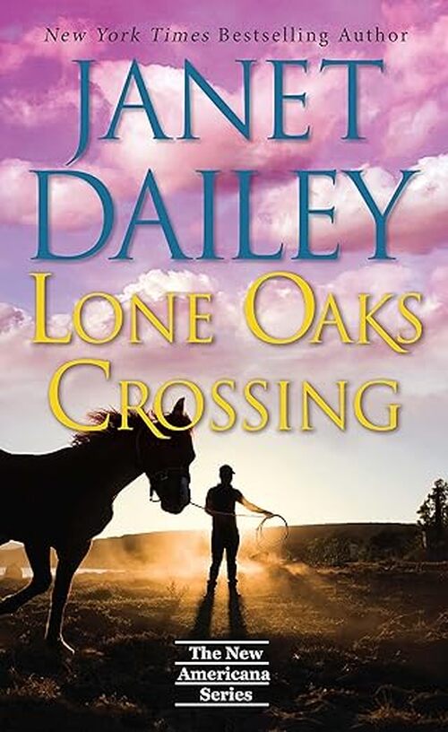 Lone Oaks Crossing by Janet Dailey