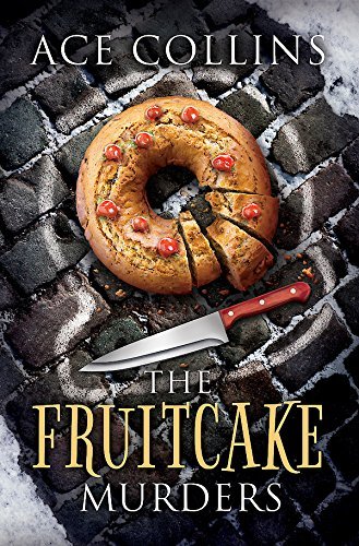 The Fruitcake Murders by Ace Collins