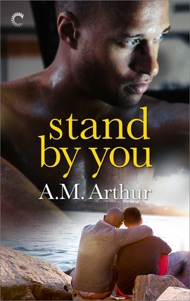 Stand by You by A.M. Arthur