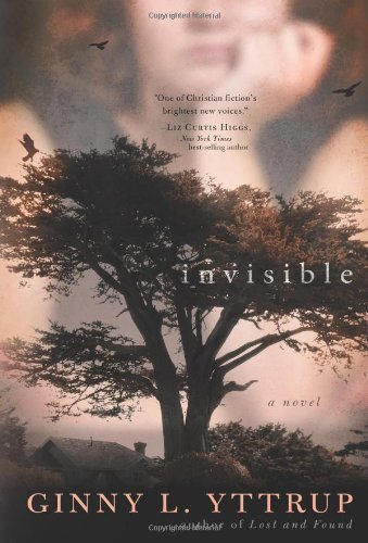 Invisible by Ginny L. Yttrup