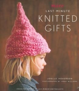 More Last Minute Knitted Gifts by Joelle Hoverson