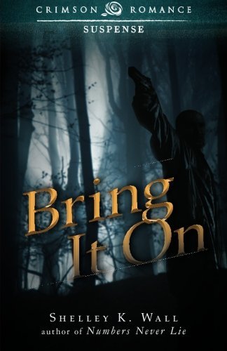 Bring it On by Shelley K. Wall