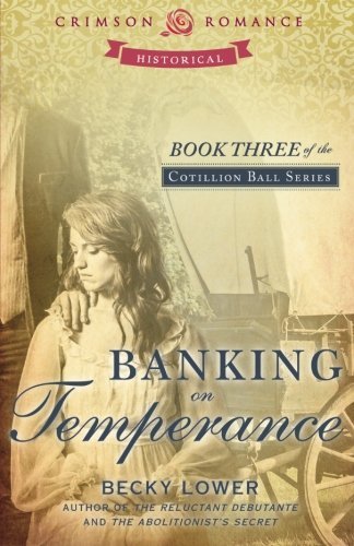 Excerpt of Banking On Temperance by Becky Lower