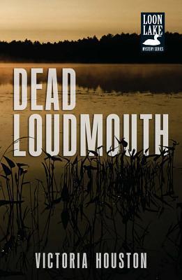 Dead Loudmouth by Victoria Houston