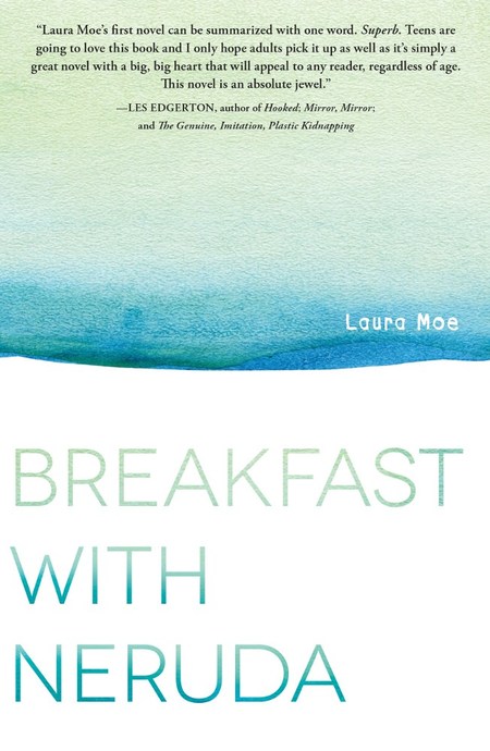 Breakfast With Neruda by Laura Moe
