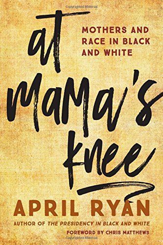 At Mama's Knee by April Ryan