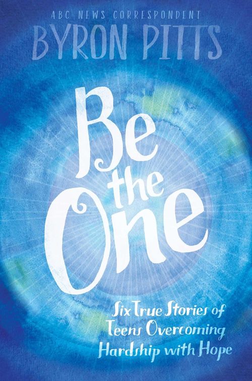 Be the One by Byron Pitts