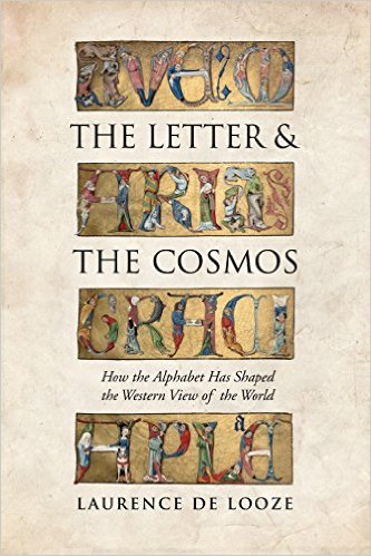 The Letter And The Cosmos by Laurence De Looze