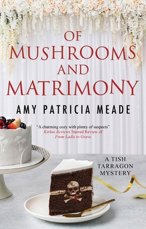 Of Mushrooms and Matrimony by Amy Patricia Meade