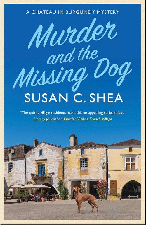 Whodunit in France: Win a Signed Copy of MURDER AND THE MISSING DOG from Susan C. Shea