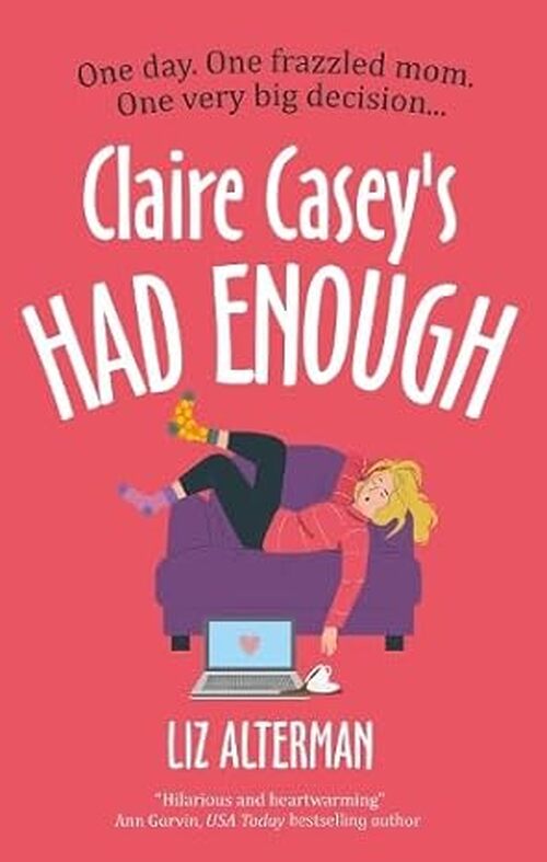 Claire Casey's Had Enough by Liz Alterman