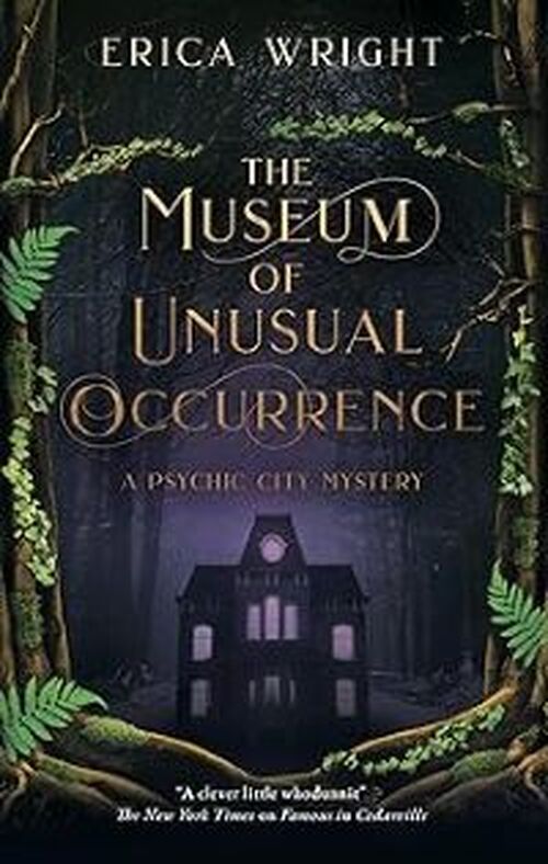 The Museum of Unusual Occurrence by Erica Wright