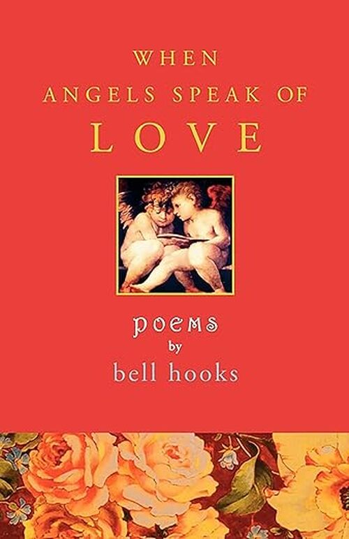 When Angels Speak of Love by Bell Hooks