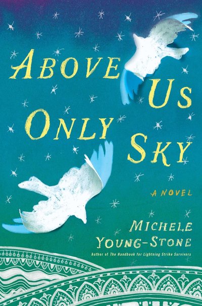 Above Us Only Sky by Michele Young-Stone