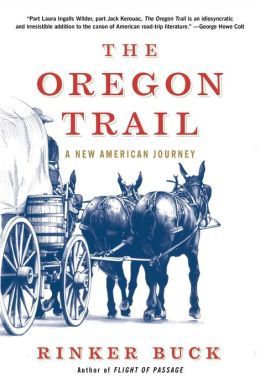 The Oregon Trail by Rinker Buck