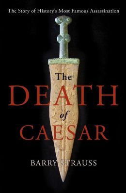 The Death of Caesar by Barry Strauss