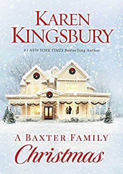 A Baxter Family Christmas by Karen Kingsbury