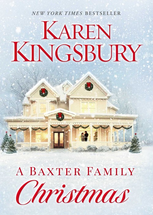 A Baxter Family Christmas by Karen Kingsbury