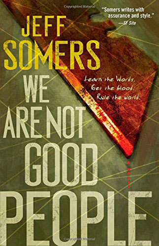 We Are Not Good People by Jeff Somers