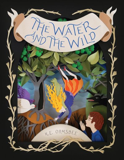 The Water and the Wild by Katie Elise Ormsbee