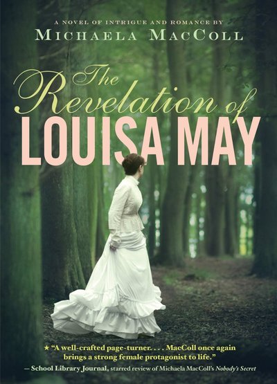 The Revelation of Louisa May by Michaela MacColl