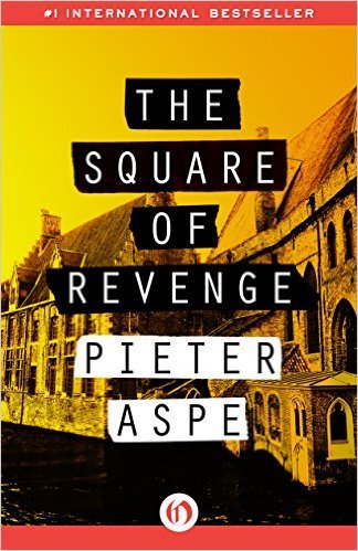 The Square of Revenge by Pieter Aspe