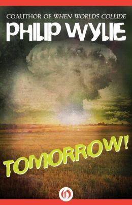 Tomorrow! by Philip Wylie