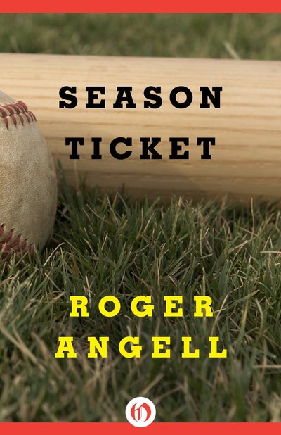 Season Ticket by Roger Angell
