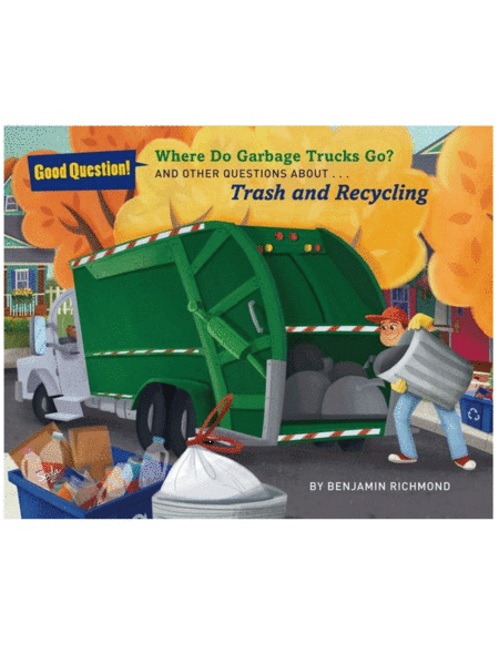 Where Do Garbage Trucks Go? by Benjamin Richmond