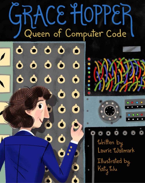Grace Hopper by Laurie Wallmark